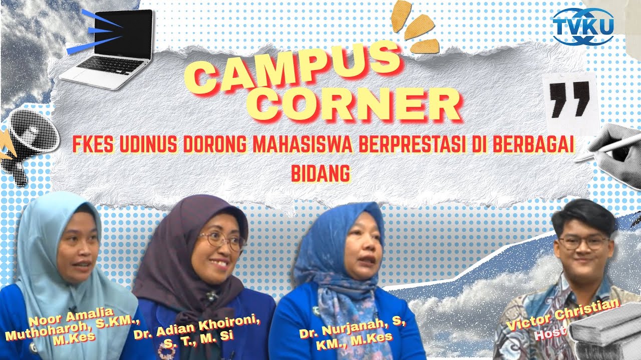 CAMPUS CORNER - FKES UDINUS DORONG MAHASISWA BERPRESTASI DI BERBAGAI BIDANG