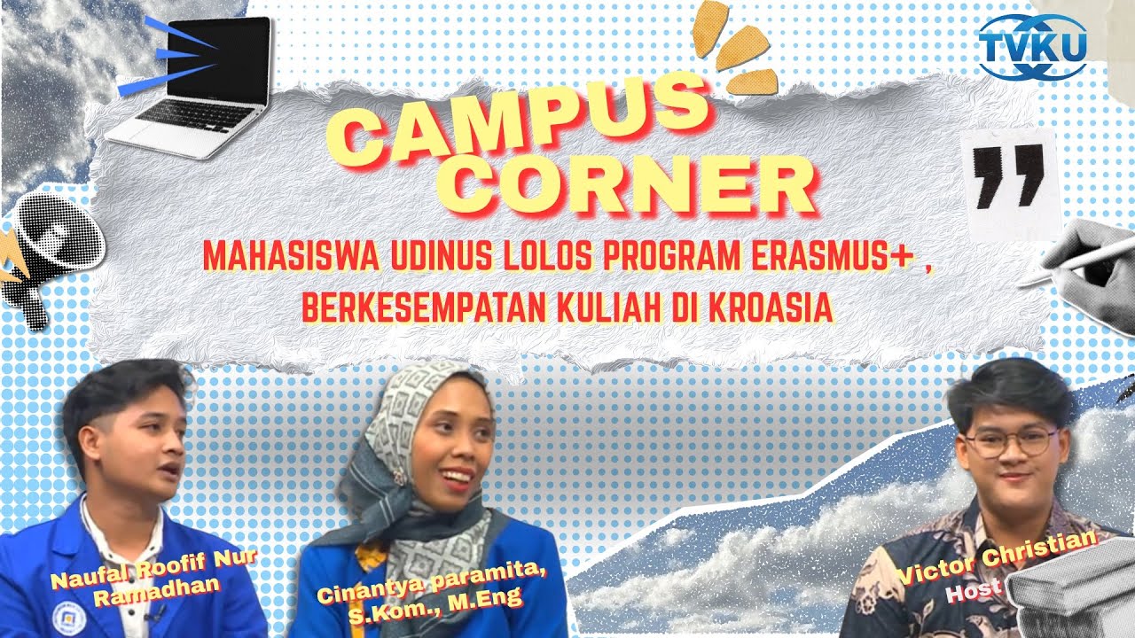 CAMPUS CORNER - MAHASISWA UDINUS LOLOS PROGRAM ERASMUS+ , BERKESEMPATAN KULIAH DI KROASIA
