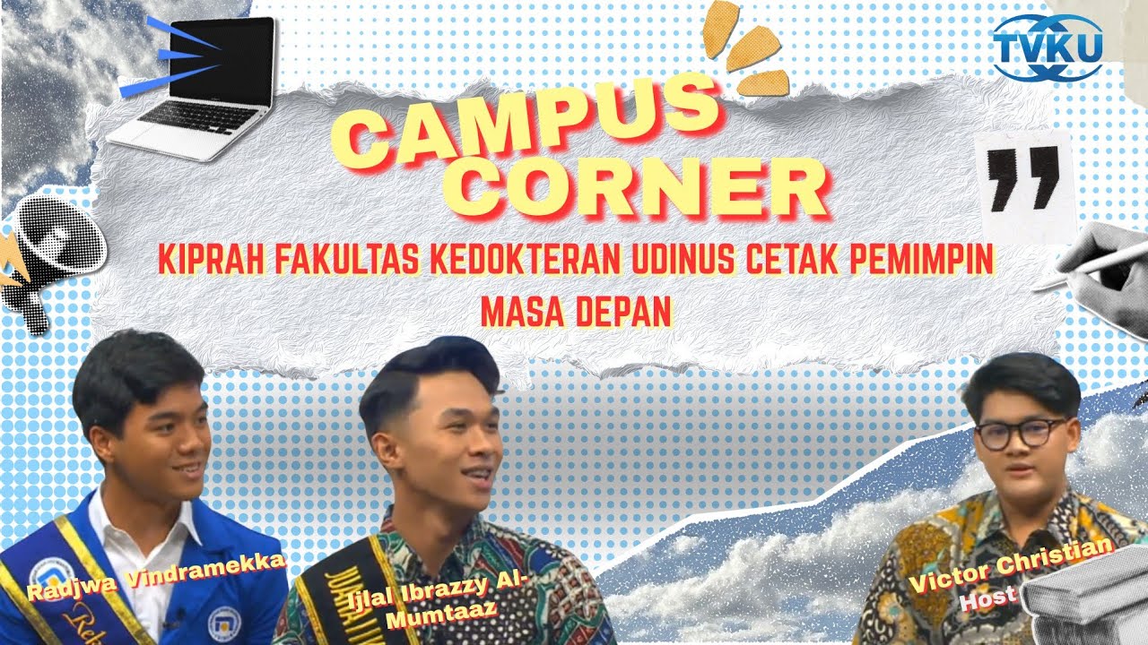 CAMPUS CORNER - KIPRAH FAKULTAS KEDOKTERAN UDINUS CETAK PEMIMPIN MASA DEPAN