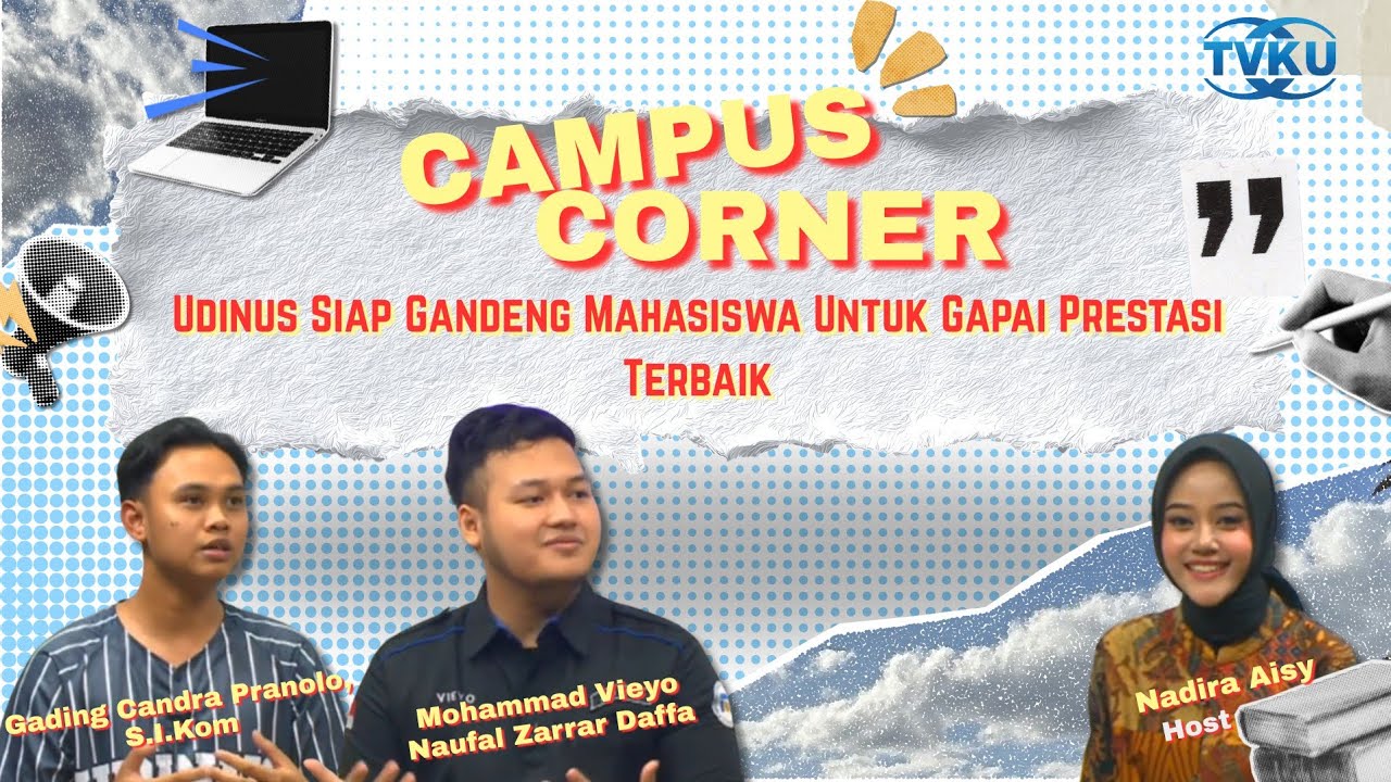 CAMPUS CORNER - Udinus Siap Gandeng Mahasiswa Untuk Gapai Prestasi Terbaik