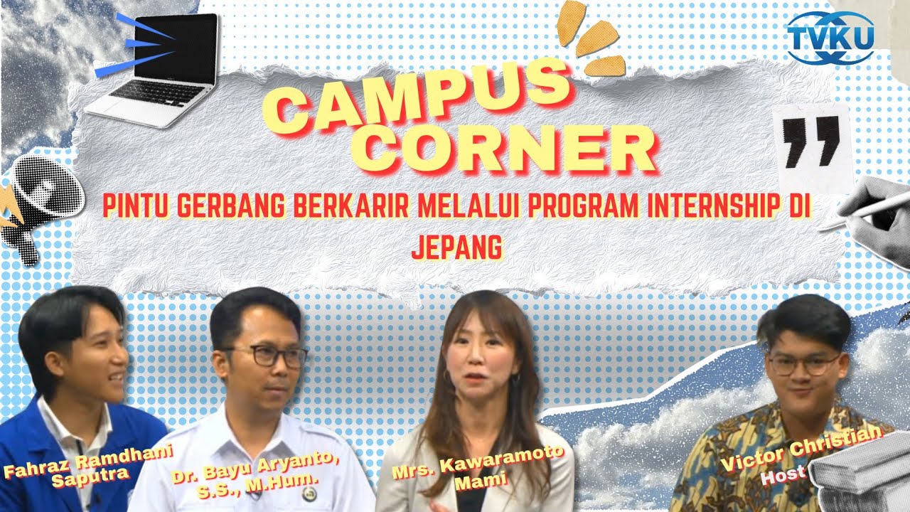 CAMPUS CORNER - PINTU GERBANG BERKARIR MELALUI PROGRAM INTERNSHIP DI JEPANG