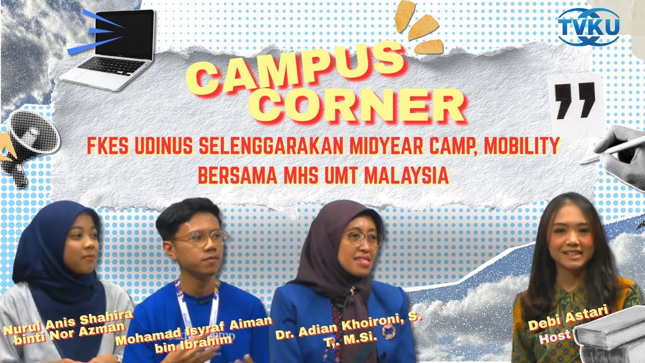 CAMPUS CORNER - FKES UDINUS SELENGGARAKAN MIDYEAR CAMP, MOBILITY BERSAMA MHS UMT MALAYSIA