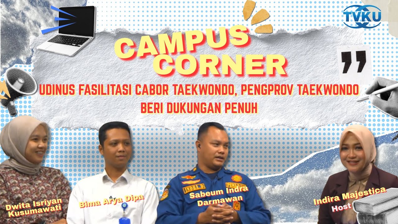 CAMPUS CORNER - UDINUS FASILITASI CABOR TAEKWONDO, PENGPROV TAEKWONDO BERI DUKUNGAN PENUH