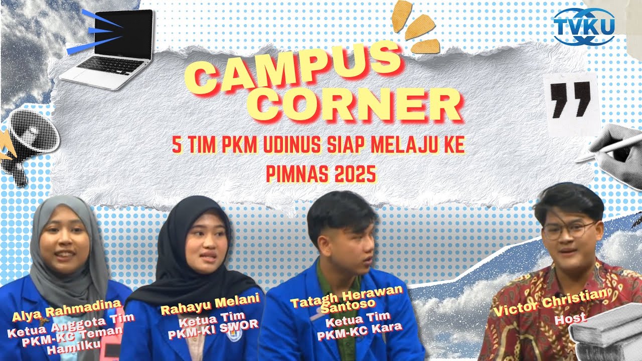 CAMPUS CORNER - 5 TIM PKM UDINUS SIAP MELAJU KE PIMNAS 2025