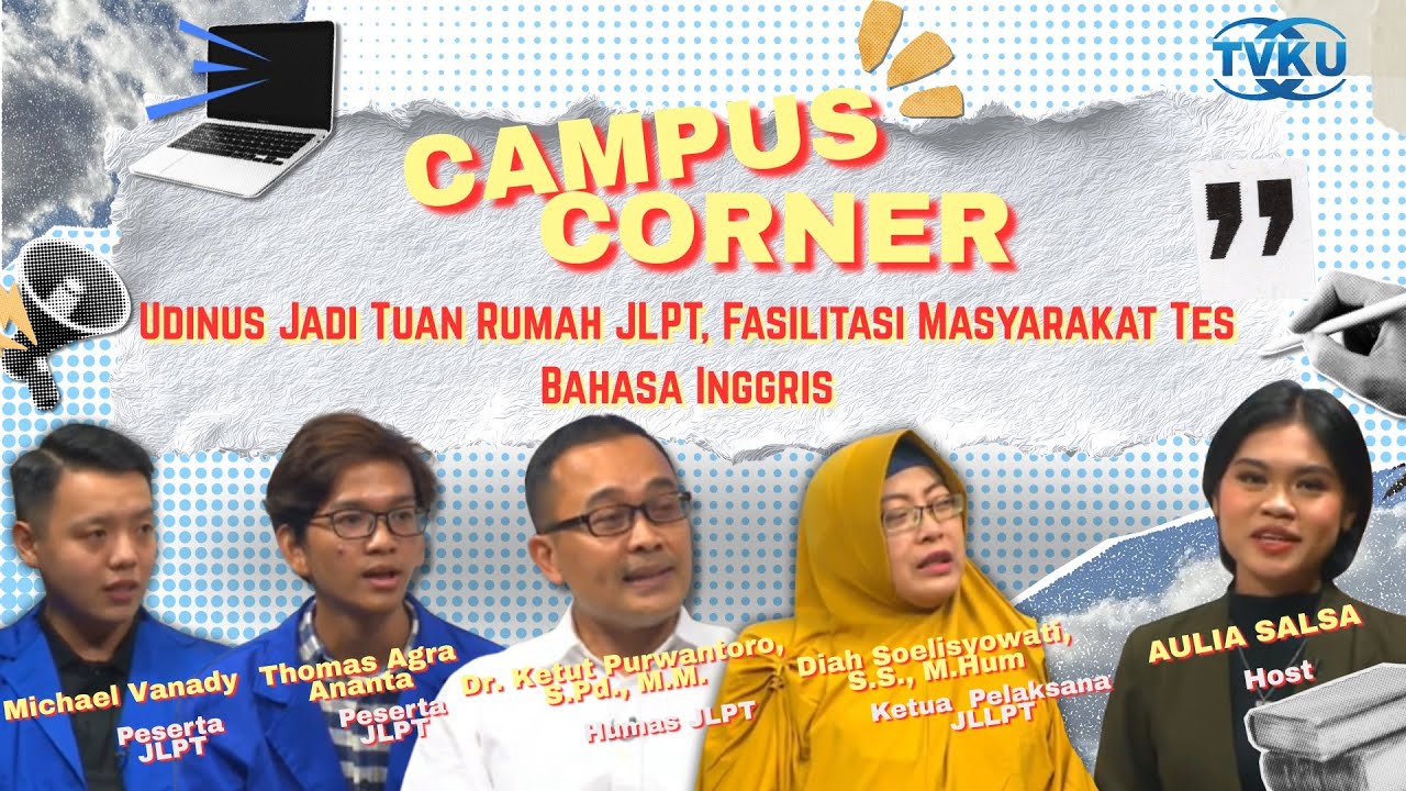 CAMPUS CORNER - Udinus Jadi Tuan Rumah JLPT, Fasilitasi Masyarakat Tes Bahasa Inggris