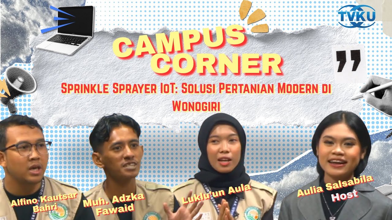CAMPUS CORNER - Sprinkle Sprayer IoT Ubah Lahan Kering Wonogiri Jadi Sentra Pertanian Modern