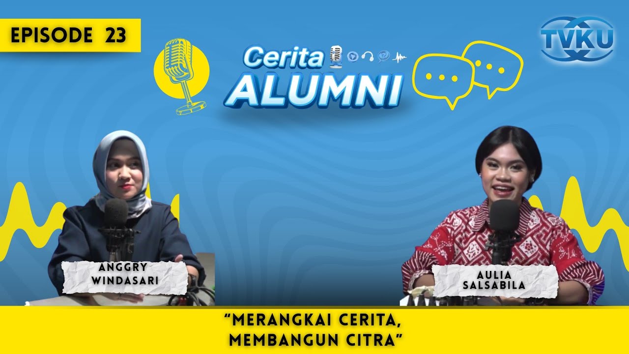 CERITA ALUMNI 2025 EPS.23 - Anggry Windasari - Alumni Prodi Ilmu Komunikasi 2015